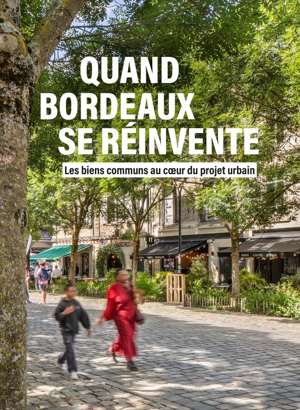 Quand Bordeaux se reinvente